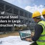 Role of Structural Steel Detailers in Large Construction Projects