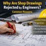 Why Are Shop Drawings Rejected by Engineers