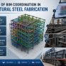 Role of BIM Coordination in Structural Steel Fabrication