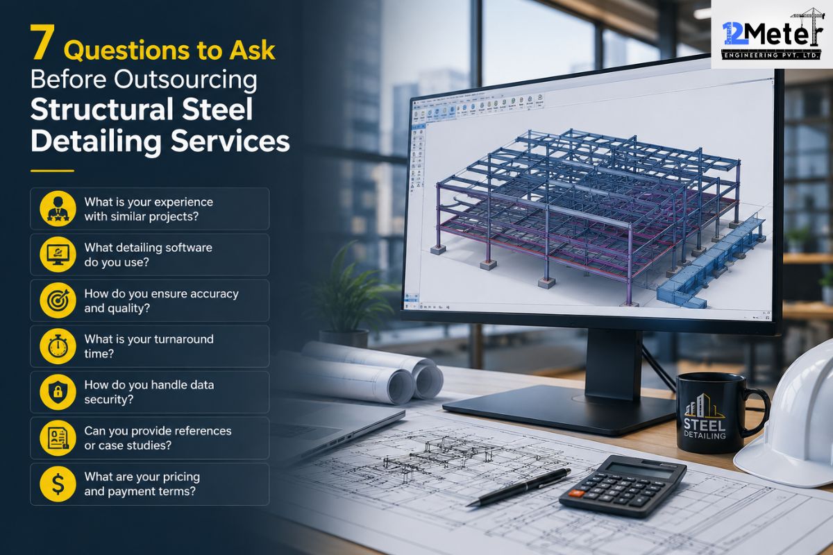 7 Questions to Ask Before Outsourcing Structural Steel Detailing Services