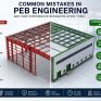 Common Mistakes in PEB Engineering and How Experienced Designers Avoid Them