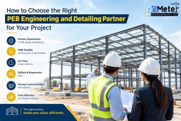 How to Choose the Right PEB Engineering and Detailing Partner for Your Project